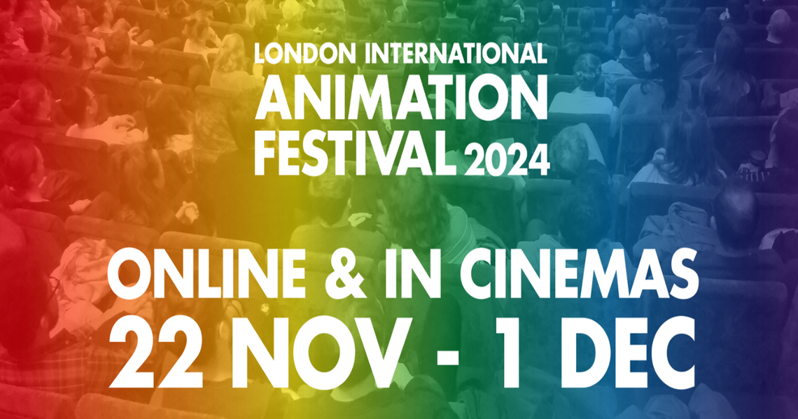 image of audience with rainbow colour overlay and "London International Animation Festival 2025, Online & in Cinemas 22 Nov - 1 Dec"